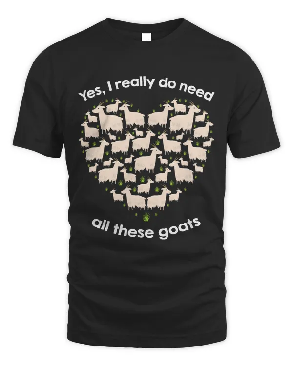 Goat Lover Yes I Really Do Need All These Goats Heart Form