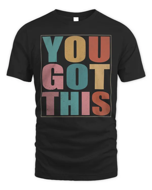 You Got This Motivational Testing Day Design For Teacher T-Shirt