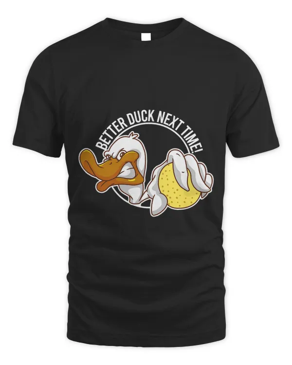 Duck Gift Yellow Dodgeball Better Duck Next Time Funny Sport Quote 3