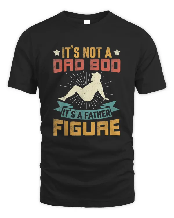 It's Not A Dad Bod It's Father Figure Vintage Father's Day