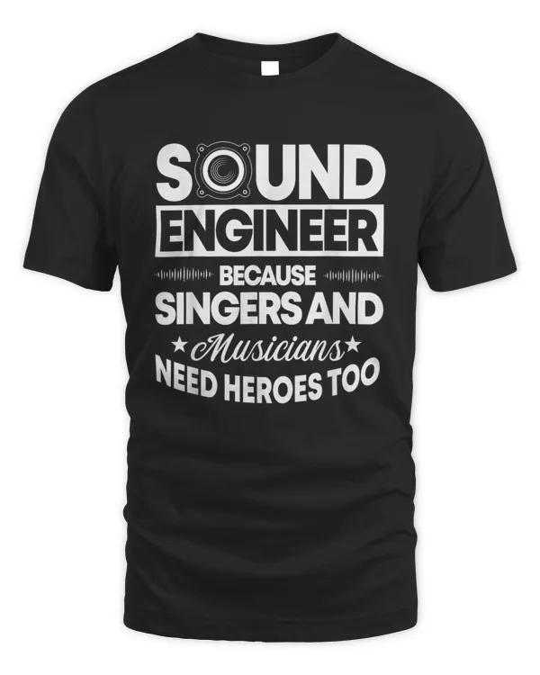 Sound Engineer Because Singers Need Heroes Too Audio Editor Sound Engineer Because Singers Need Heroes Too Audio Editor
