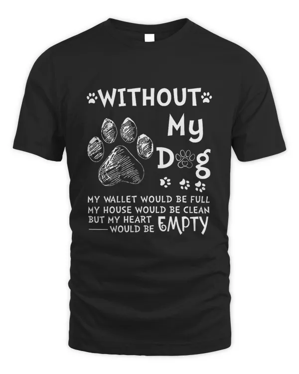 Without My Dog My Heart Would Be Empty