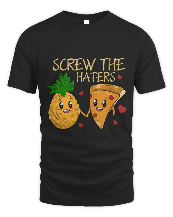 Screw The Haters Valentines Day For Couple Pineapple Pizza