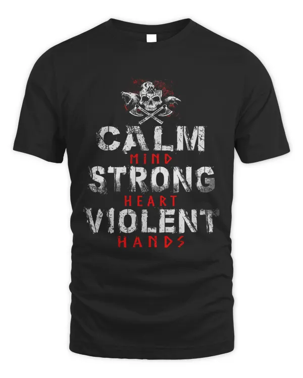 Viking T Shirt For men - Calm Mind Strong Heart Violent Hands