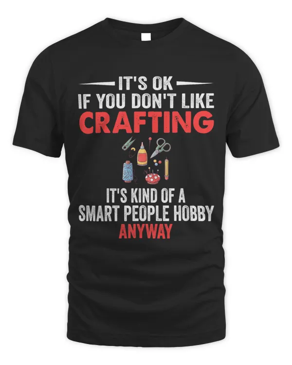 Smart People Hobby Crafting Funny Crafters