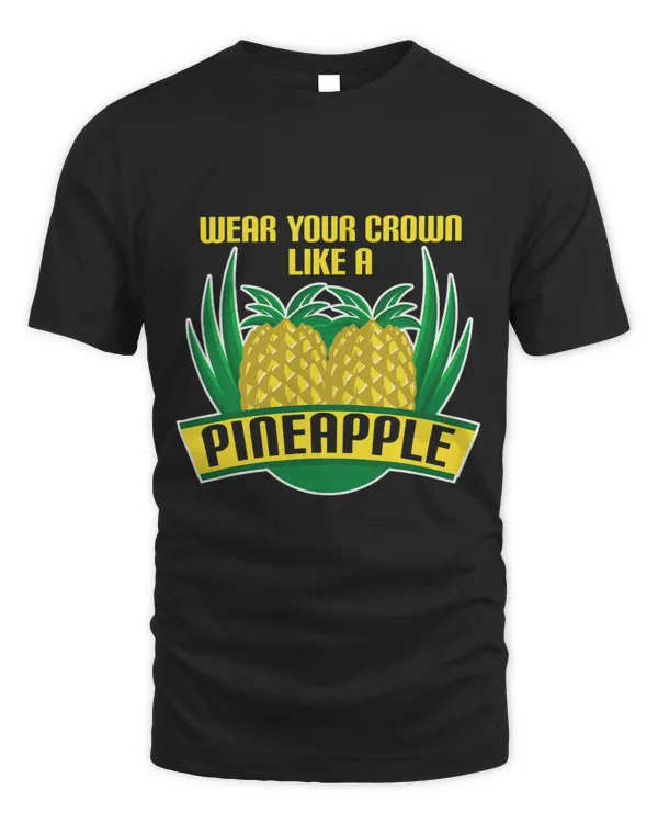 Wear Your Crown Like A Pineapple Fruit Lovers