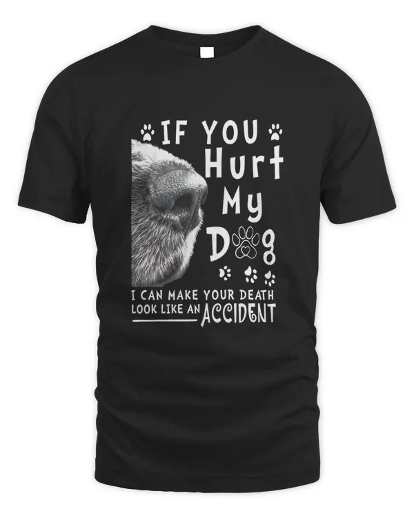 If You Hurt My Dog - Unisex Standard T-Shirt Unisex Standard T-Shirt