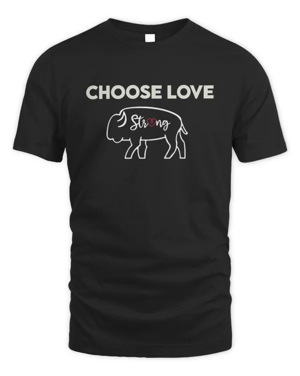 Choose Love Buffalo Shirt Sweatshirt Hoodie Poster Mug