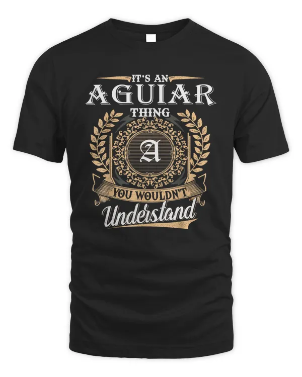 Aguiar You Wouldnt Understand Name Custom