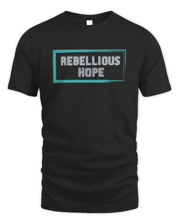 Rebellious Hope T Shirt Sweatshirt Hoodie Poster Mug v3