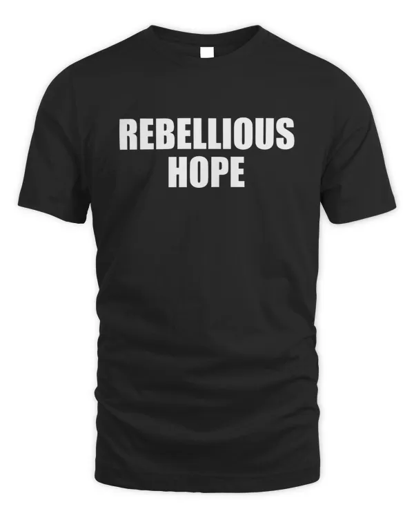 Rebellious Hope T Shirt Sweatshirt Hoodie Poster Mug v5