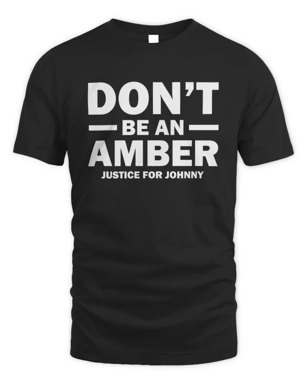 Don't Be An Amber Justice For Johnny Shirt Sweatshirt Hoodie Mug Poster v9