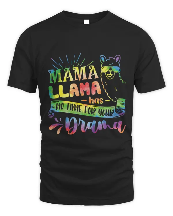 Funny Mothers day Quotes Mama llama Has No Time Your Drama   12716 T-Shirt