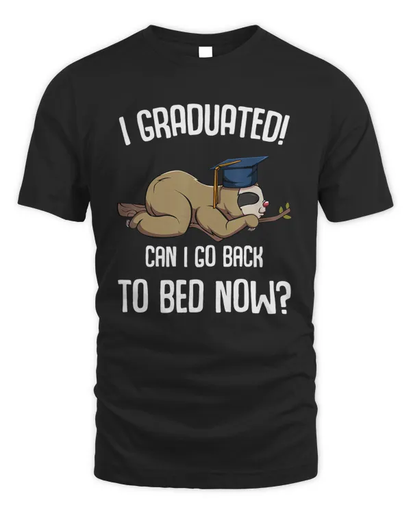 I Graduated Can I Go Back To Bed Now Shirt v2