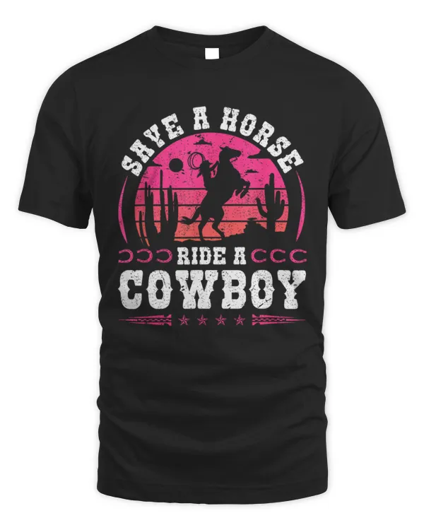 Save A Horse Ride A Cowboy