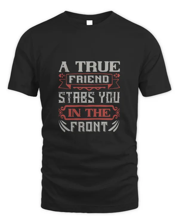 A True Friend Stabs You In The Front Bestie Gift, Best Friend Gift, Best Friend T Shirt, Bestie Shirt, Best Friend Shirt, Friendship Gift, Best Friend Birthday Gift, Friendship