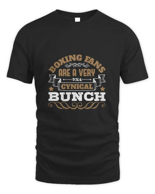 Boxing Fans Are A Very Cynical Bunch Boxing Shirt, Guy Shirt, Boxing Shirt For Him, Boxing Skills, Gift For Him, Gifts For Men, Boxing Day