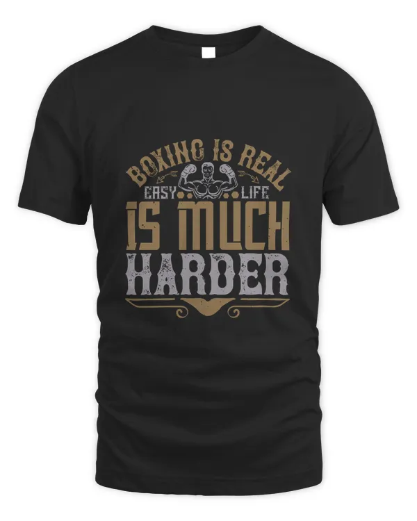 Boxing Is Real Easy. Life Is Much Harder Boxing Shirt, Guy Shirt, Boxing Shirt For Him, Boxing Skills, Gift For Him, Gifts For Men, Boxing Day