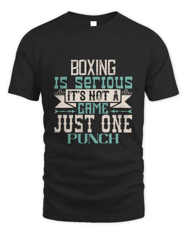Boxing Is Serious. It's Not A Game. Just One Punch Boxing Shirt, Guy Shirt, Boxing Shirt For Him, Boxing Skills, Gift For Him, Gifts For Men, Boxing Day