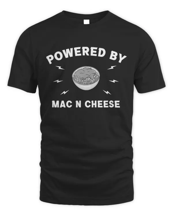 Powered By Mac n Cheese Foodie Macaroni Food Lover T-Shirt