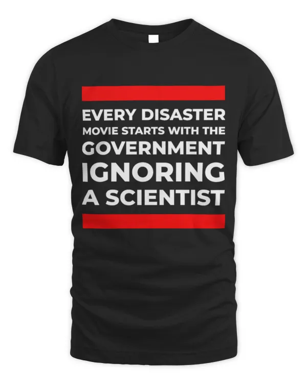 Every Disaster Movie Starts With The Government Ignoring A Scientist