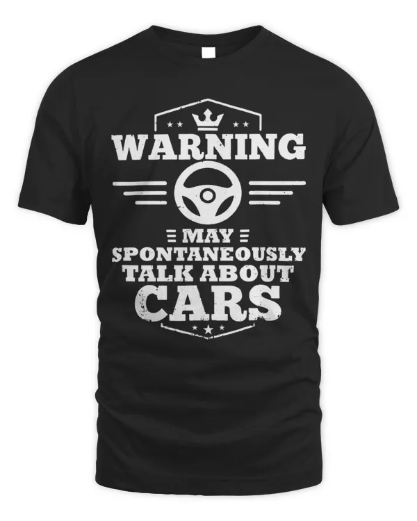 Warning I May Spontaneously Talk About Cars Auto Mechanic Shirt