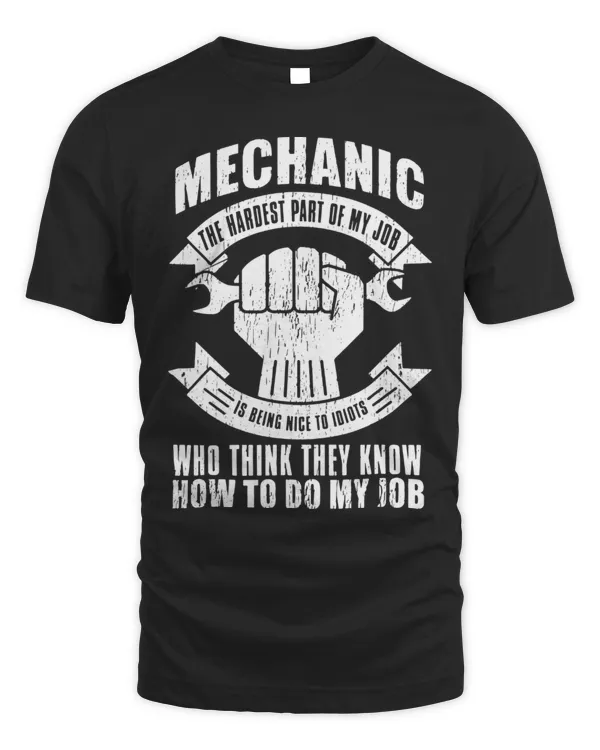 Mechanic The Hardest Part Of My Job Shirt