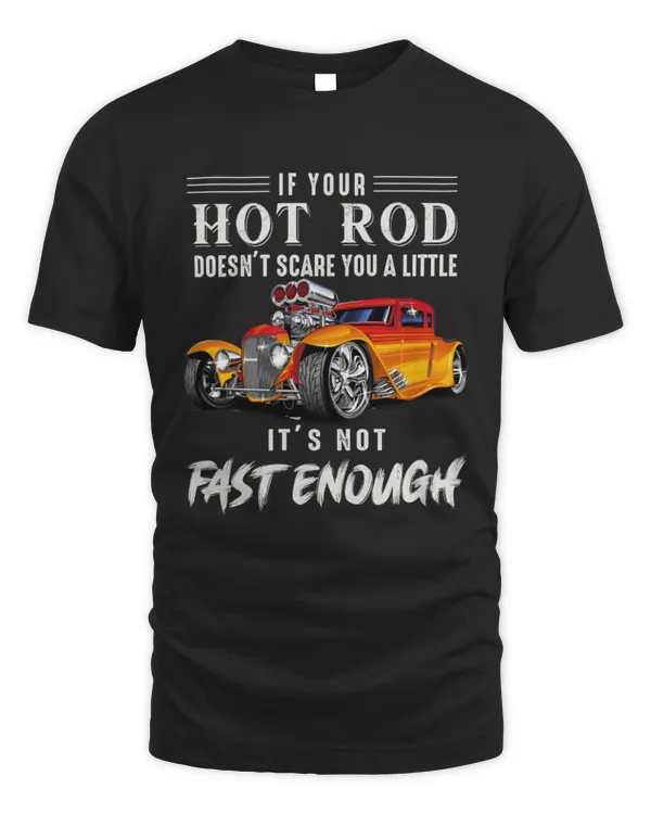 Hot rod doesnt scare you