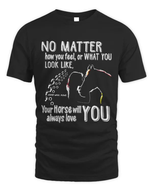 Your horse always love you horse lovers gift