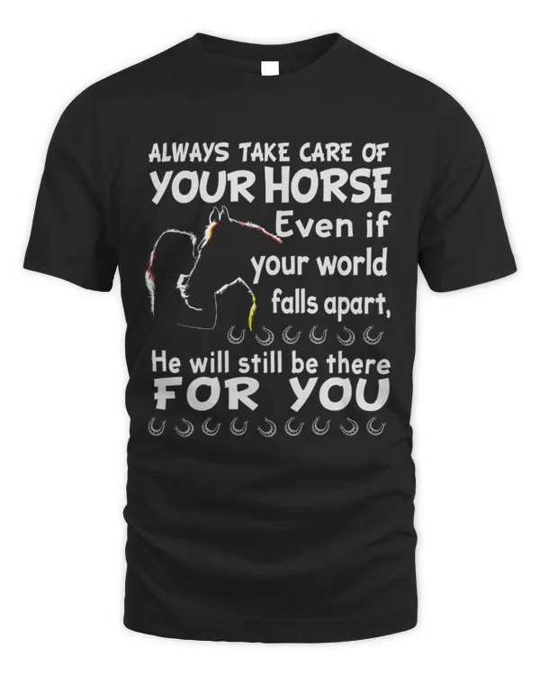 Always take care of your horse He will be there for you