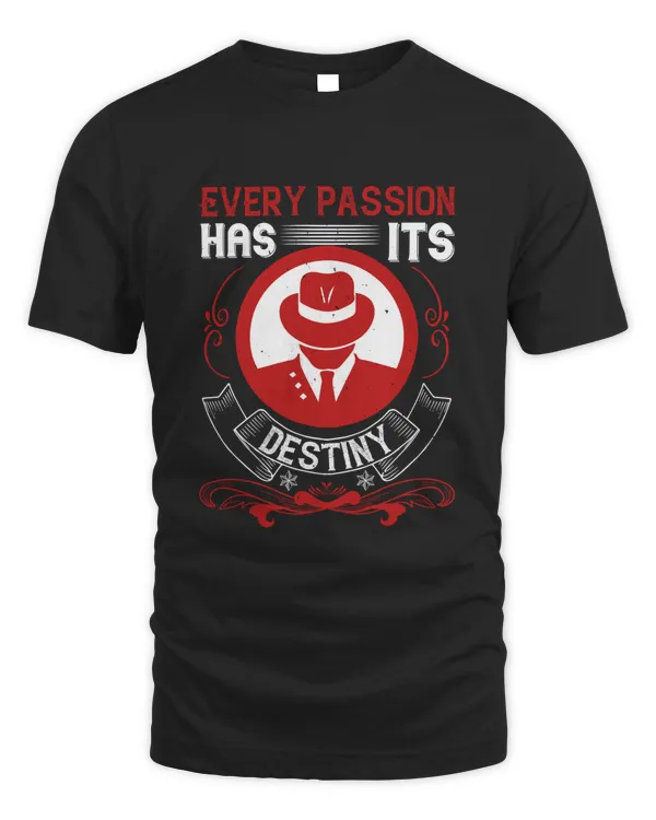 Every Passion Has Its Destiny, Coach Shirt, Coach Gift, Coach T Shirt, Coach Tshirt, Coach Tee, Coach T-shirt