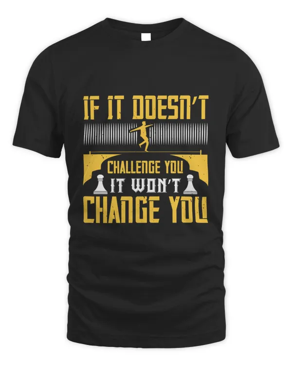 If It Doesn’t Challenge You, It Won’t Change You, Coach Shirt, Coach Gift, Coach T Shirt, Coach Tshirt, Coach Tee, Coach T-shirt