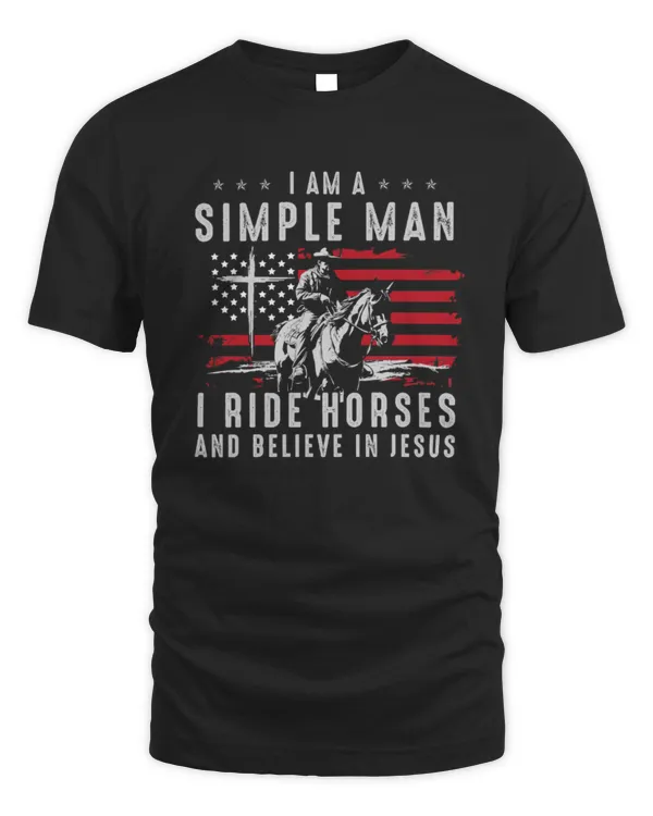 I am a simple man ride horse believe in jesus