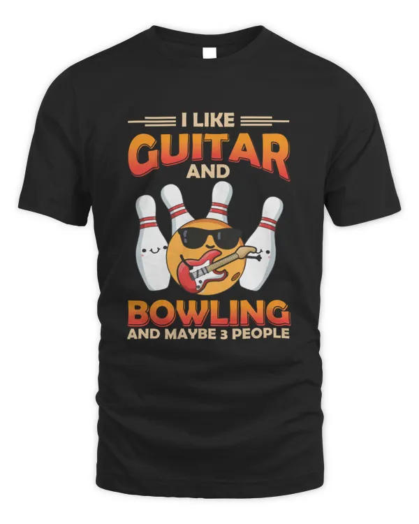 I Like Guitar And Bowling And Maybe 3 People