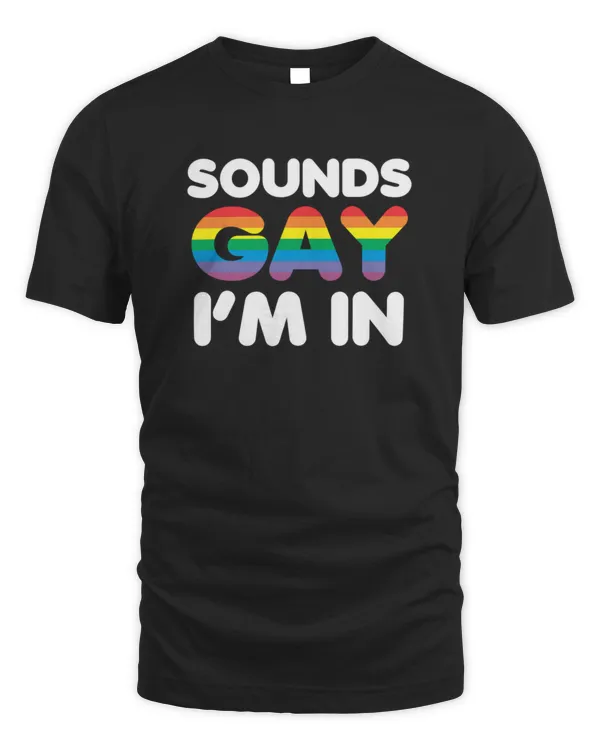 Sounds Gay I'm In  LGBT Pride