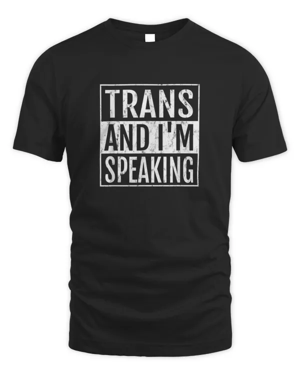 Trans and I'm Speaking Transgender Coming Out LGBT Pride