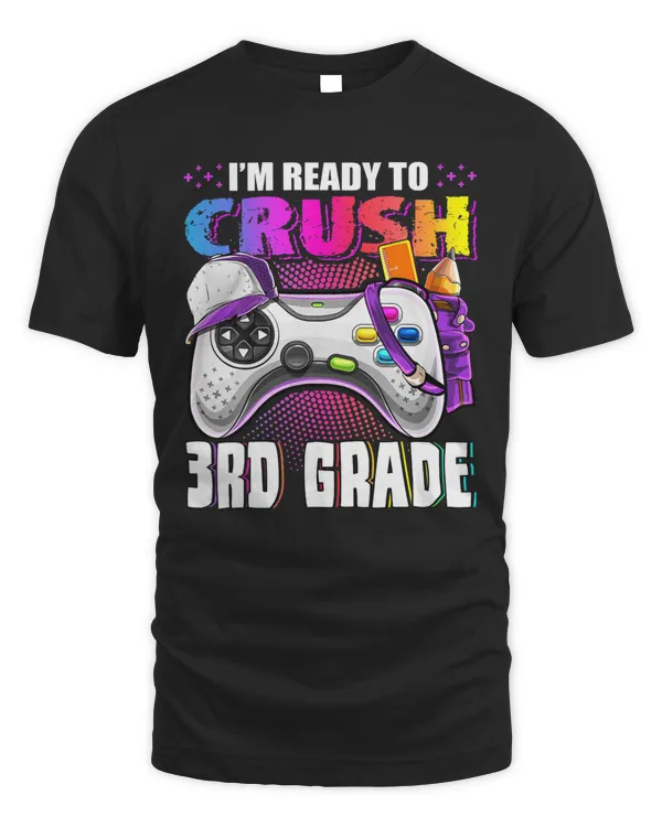 I'm Ready to Crush 3rd Grade Back to School Video Game Girls