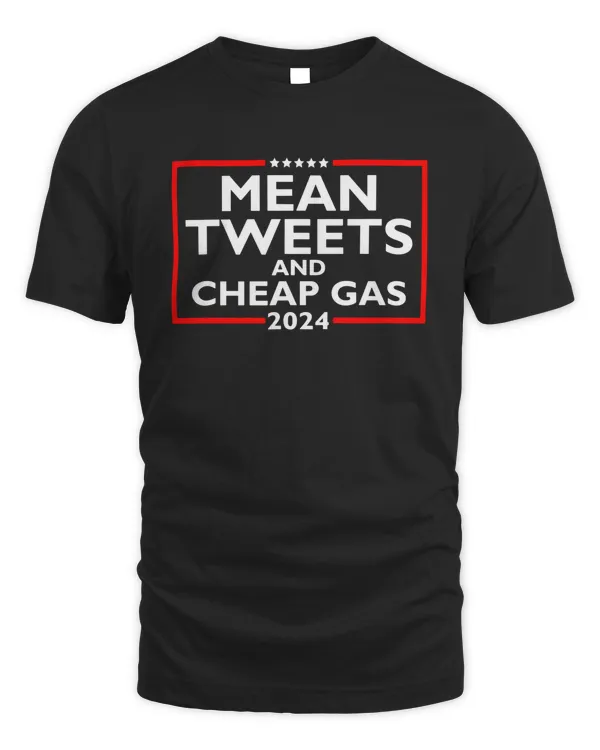 Mean Tweets And Cheap Gas 2024 Shirt v4