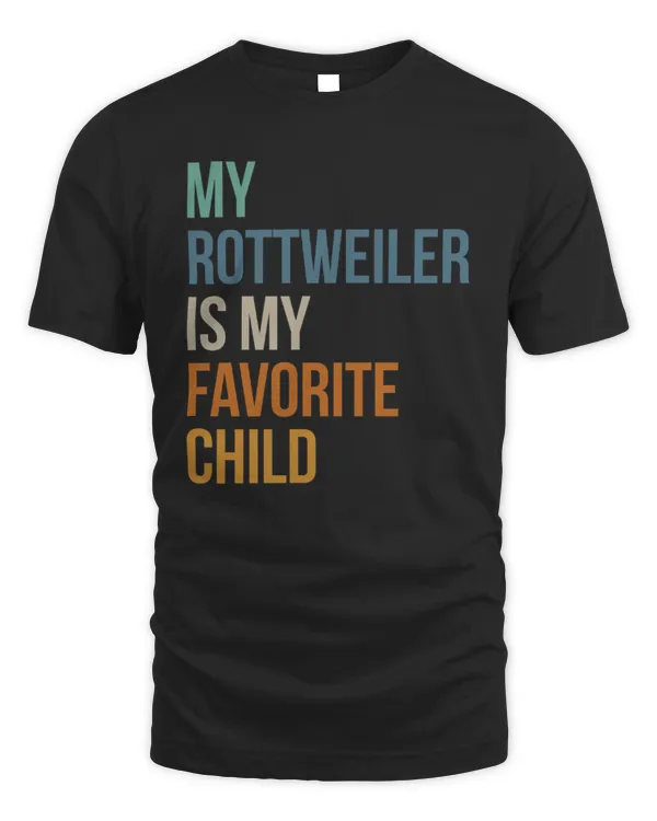 My Rottweiler Is My Favorite Child