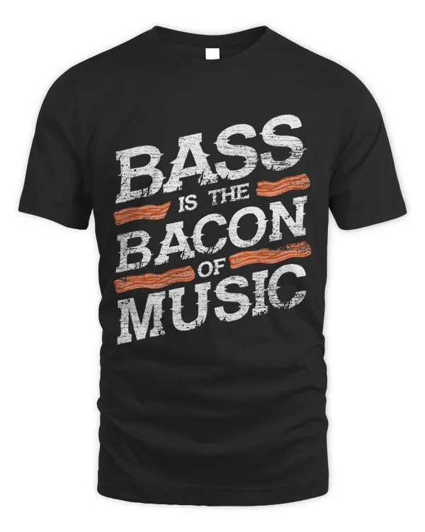 Bacon Of Music Bass Guitarist Bass Guitar T-Shirt