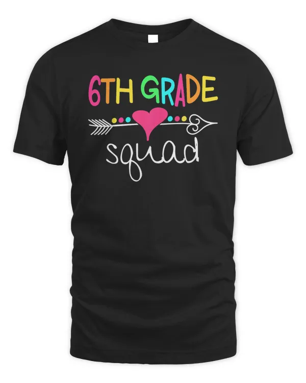 6th Grade Squad Sixth Teacher Student Team Back To School T-Shirt