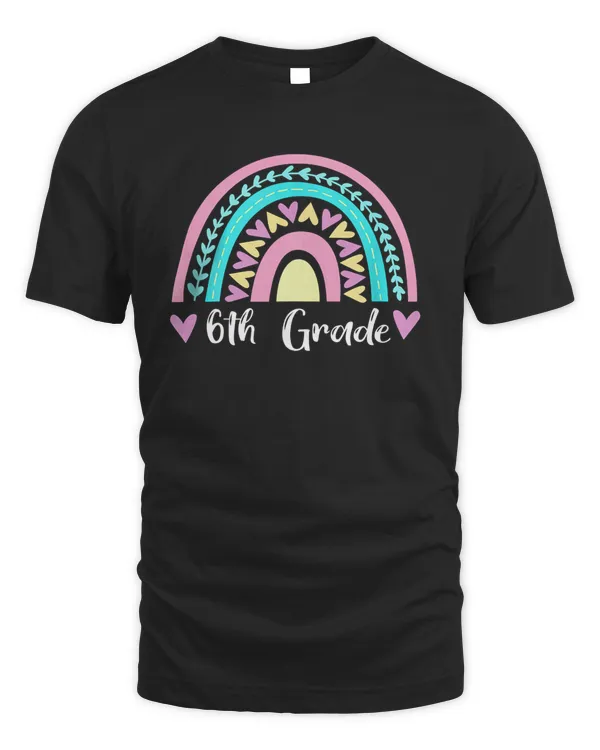 6th Grade Teacher Funny Rainbow Lover Back To School Gift T-Shirt