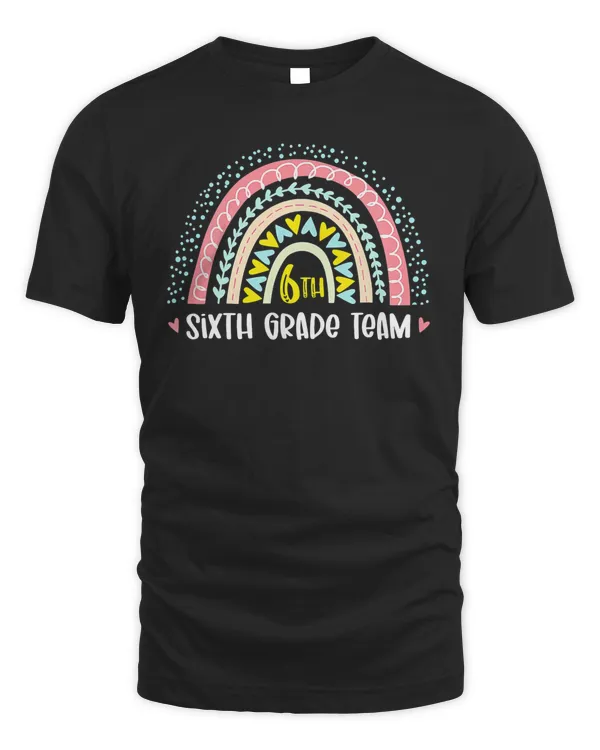6th Sixth Grade Team Teacher Student Back To School Rainbow T-Shirt