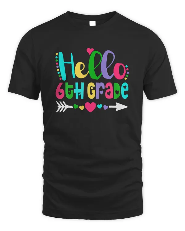 Hello 6th Grade Back To School Teacher Team Sixth Grade T-Shirt
