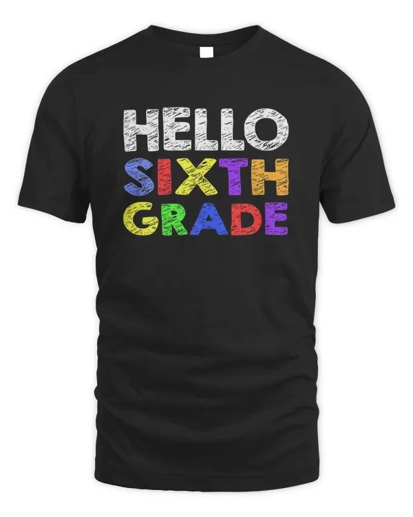Hello Sixth Grade Back To School Teacher Hello 6th Grade T-Shirt