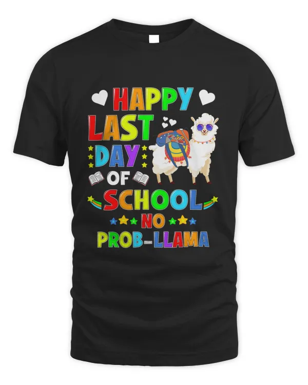 Happy Last Day Of School No Probllama Llama Alpaca3474 T-Shirt