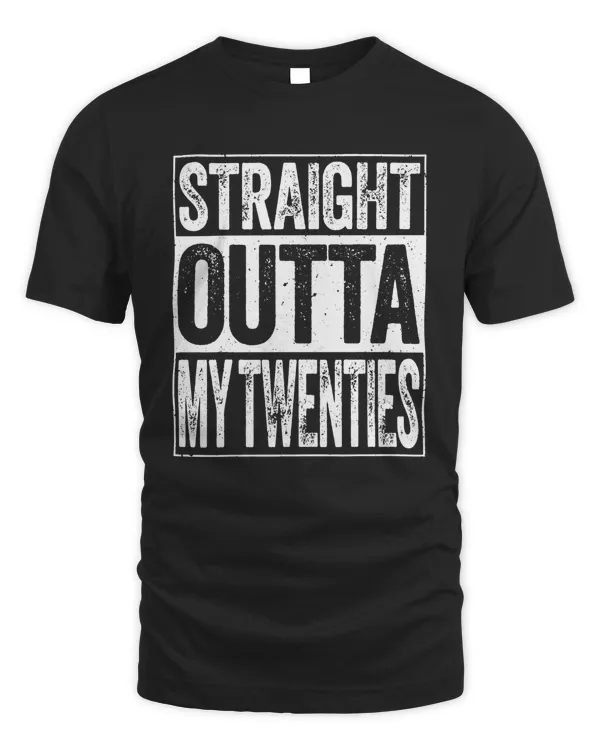 Straight Outta My Twenties Shirt v1