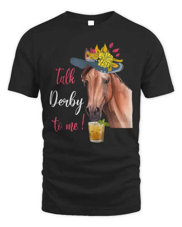 Talk Derby To Me Funny Horse Racing Lover Derby Day