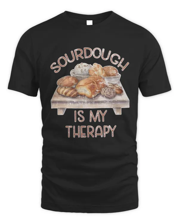 Sourdough Is My Therapy T-Shirt, Baking T-Shirt, Sourdough Gifts, Baking Gifts, Gift Ideas For Her, Gift Ideas For Mom