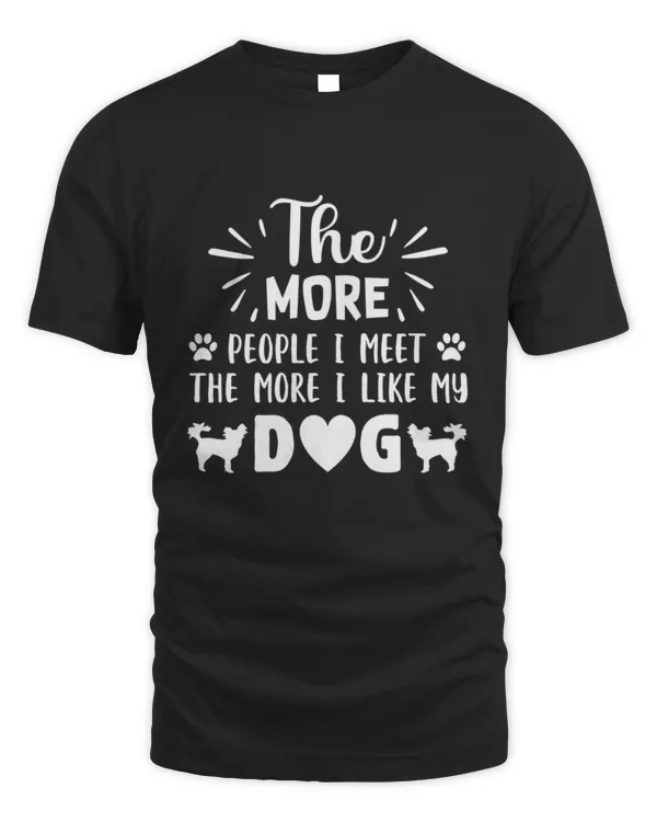 The More People I Meet The More I Like My Dog